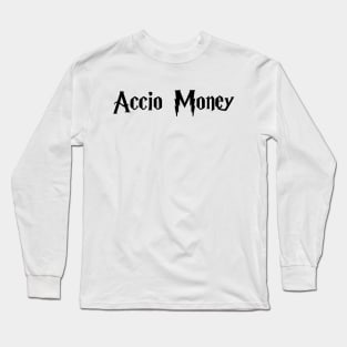 Accio money please! Long Sleeve T-Shirt